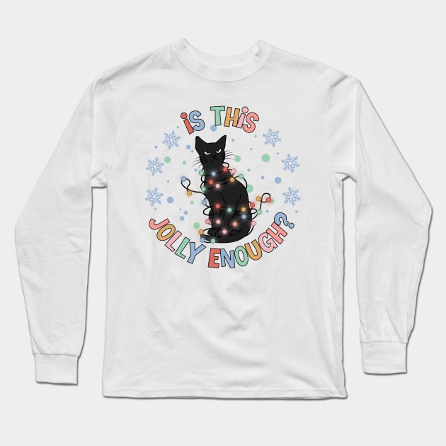 Is This Jolly Enough, Funny Cat Christmas Apparel Long Sleeve T-Shirt by ThatVibe